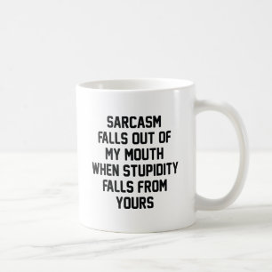 Sarcasm Stupidity Coffee Mug