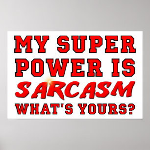 Sarcasm Super Power Poster drôle