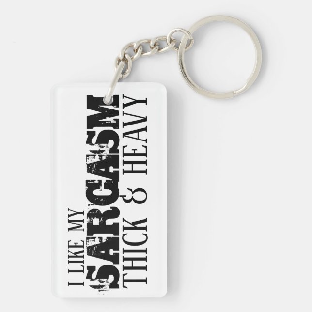 Sarcasm Thick & Heavy Keychain (Back)