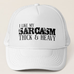 Sarcasm Thick & Heavy Trucker Hat