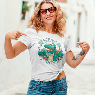 Sarcasme Motherhood drôle Dino T-Shirt