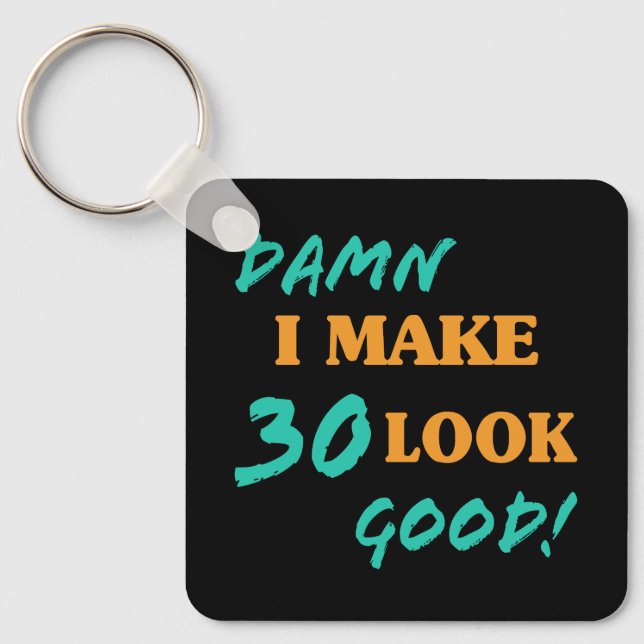 Sarcastic 30th Birthday Attitude Keychain (Front)