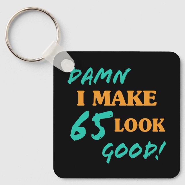 Sarcastic 65th Birthday Attitude Keychain (Front)