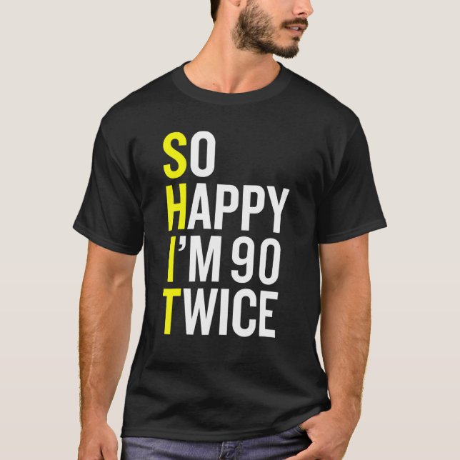 Sarcastic 90 Year Old B Day  90th Birthday Gag T-Shirt (Front)
