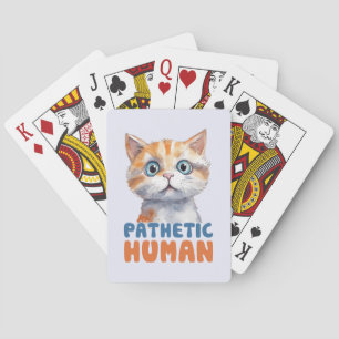 Sarcastic and Cute Cat - Pathetic Human (2) Playing Cards