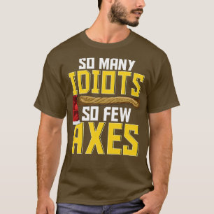 Sarcastic Axe Throwing Funny Hatchet T-Shirt