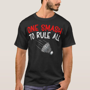 Sarcastic Badminton Player Game Match Humor Joke T-Shirt