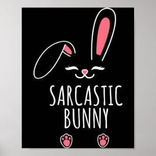 Sarcastic Bunny Funny Matching Easter Bunny Egg T  Poster