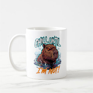 Sarcastic Capybara Chill Until I’m Not Funny Coffee Mug