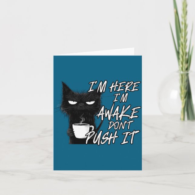 Sarcastic Cat Funny Cat I'm Here I'm Awake Don't P Card (Front)