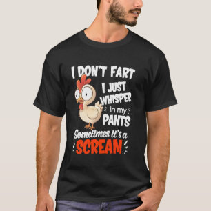 Sarcastic Chicken Fart Whispering Secrets T-Shirt