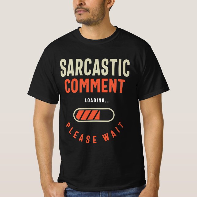Sarcastic Comment Funny Humour T-Shirt (Front)