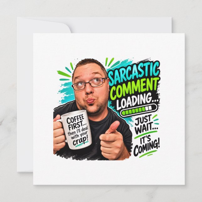 Sarcastic Comment Loading… Invitation (Front)