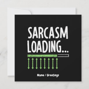 Sarcastic Comment Loading Please Wait Funny Quote Invitation