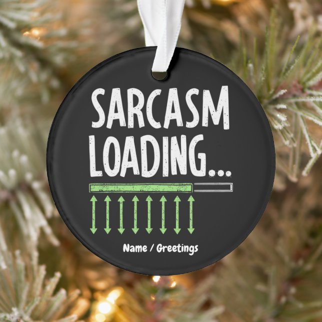 Sarcastic Comment Loading Please Wait Funny Quote Ornament (Tree)