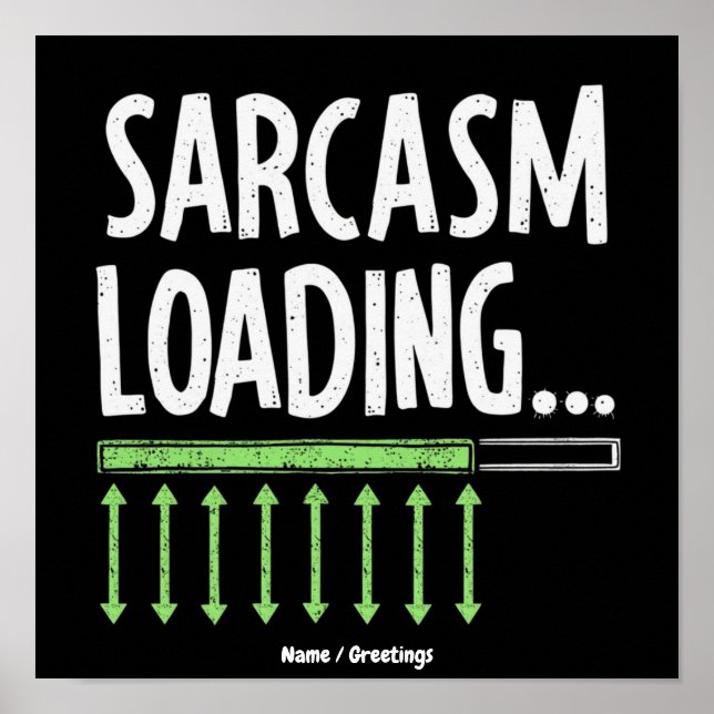 Sarcastic Comment Loading Please Wait Funny Quote Poster (Front)