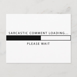 Sarcastic Comment Loading Postcard