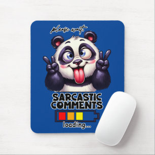 Sarcastic Comments loading Funny  Mouse Pad