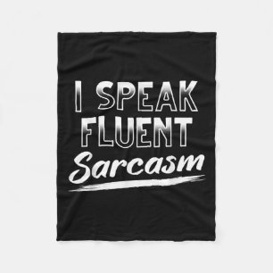 Sarcastic Dark Humour Smart Funny I Speak Fluent S Fleece Blanket