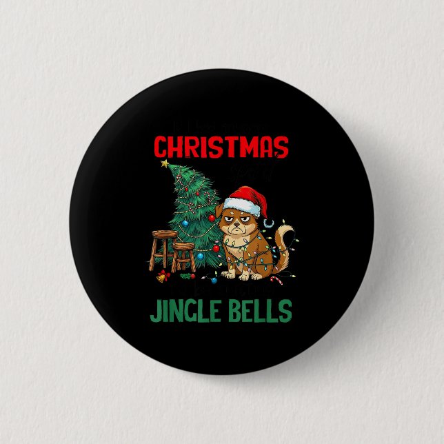 Sarcastic Dog Christmas Srit Ting Jingle Bells Hum 2 Inch Round Button (Front)