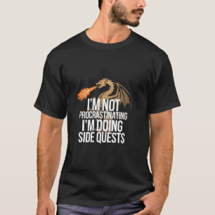 Sarcastic Dragon Side Quests Humour For Fantasy Lo T-Shirt