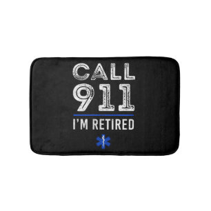Sarcastic EMT Paramedic EMS Emergency Call 911 Bath Mat