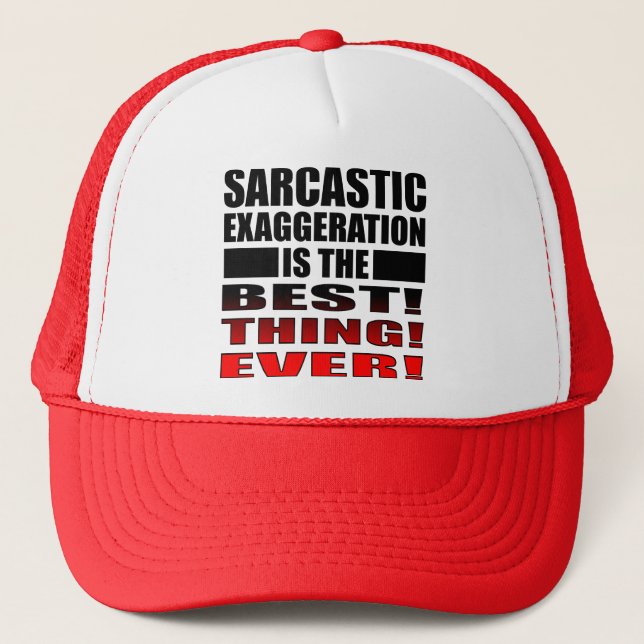 Sarcastic Exaggeration Funny Ball Cap Hat Quotes (Front)