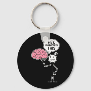 Sarcastic Funny Brain Stick Figure Dropped This Keychain