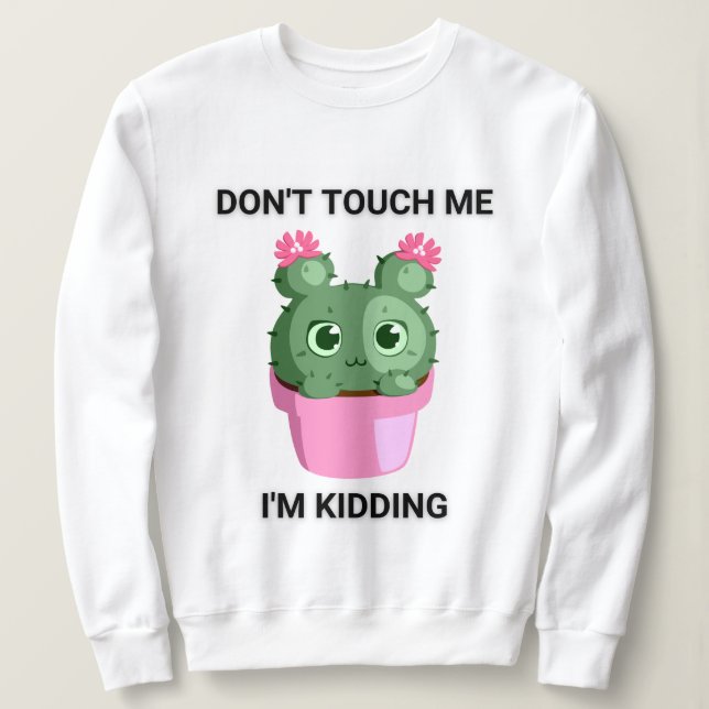 sarcastic funny cute cool love trendy sweatshirt (Design Front)