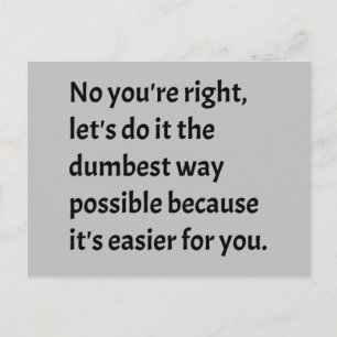 Sarcastic Funny Dumb Humour Postcard