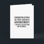 Sarcastic Funny friends happy birthday Card<br><div class="desc">Minimalist, sarcastic, and chic birthday design - "Congratulations on your seniority advancement! I suppose salutations are in order... " accompanied with hearts and xoxo. An excellent gift for a friend with excellent sense of humour, a co-worker, or a neighbour you kinda like. Need more Sarcasm-packed Birthday wishes and gifts? Check...</div>