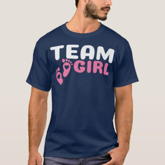 Sarcastic Funny Team Girl Baby Design for Gender R T-Shirt