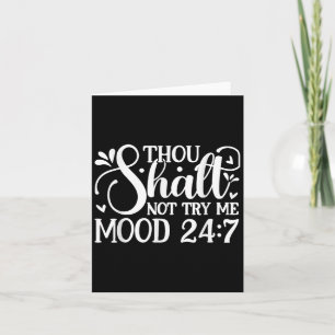 Sarcastic Funny Thou Shalt Not Try Me Mood 24_7 Wo Card