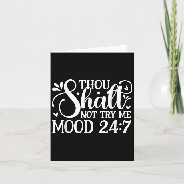 Sarcastic Funny Thou Shalt Not Try Me Mood 24_7 Wo Card (Front)