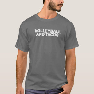 Sarcastic Funny Volleyball And Tacos Saying Sarcas T-Shirt