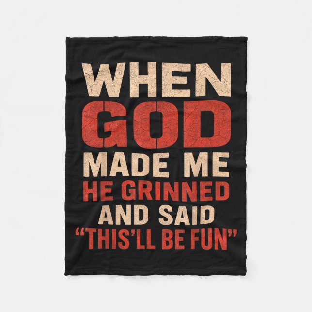 Sarcastic funny when god made me men dad father gr fleece blanket (Front)