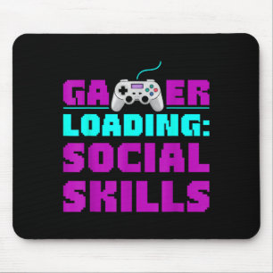 Sarcastic Gamer Loading Social Skills Funny Video Mouse Pad