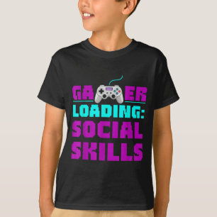 Sarcastic Gamer Loading Social Skills Funny Video  T-Shirt