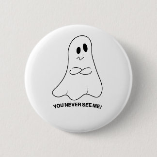 Sarcastic Ghost Button – You Never See Me