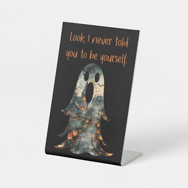 Sarcastic Ghost Funny Halloween Pedestal Sign (Front)