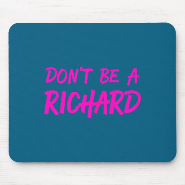Sarcastic Gift For Men Women - Adult Humor Dont Be Mouse Pad (Front)