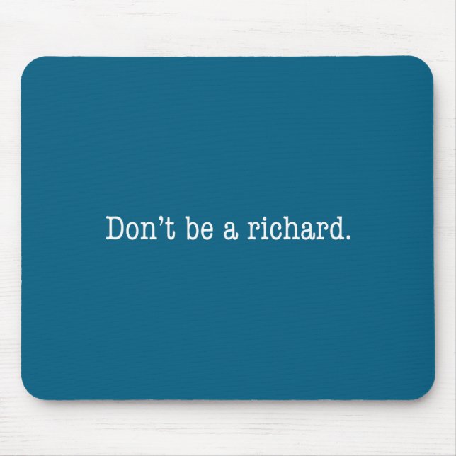 Sarcastic Gift For Men Women - Adult Humor Dont Be Mouse Pad (Front)