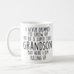 Sarcastic gifts for Grandson gifts funny grandson  Coffee Mug<br><div class="desc">I Never Dreamed I&#39;d Grow Up To Be A Super Cool Grandson But Here I Am Killing It! cup ,  Grandson gifts,  funny grandson gift,  grandson coffee cup</div>