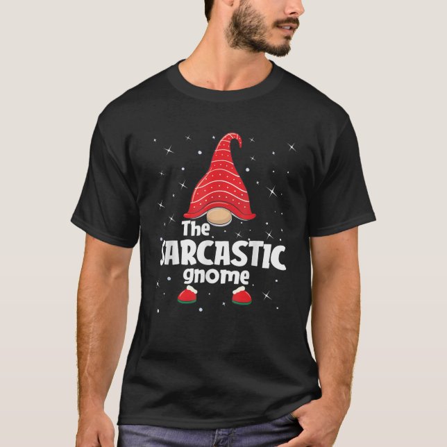 Sarcastic Gnome Family Matching Christmas Funny Pa T-Shirt (Front)