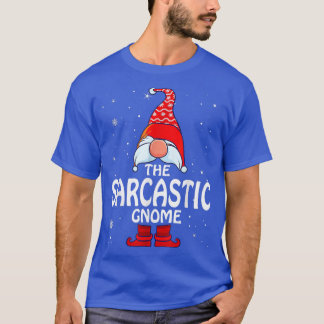 Sarcastic Gnome Matching Family Group Christmas Pa T-Shirt