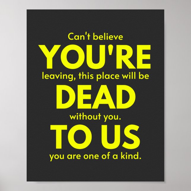 Sarcastic Goodbye , You are Dead to Us, Coworker Poster (Front)