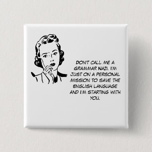 Sarcastic Grammar Nazi 2 Inch Square Button
