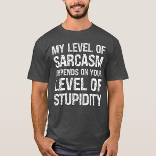 Sarcastic Humor My Level of Sarcasm Funny Fathers T-Shirt