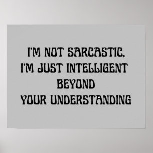 Sarcastic Humor Text Smart Funny Poster