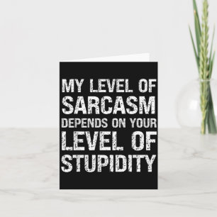 Sarcastic Humour Level Of Sarcasm Funny Fathers Da Card